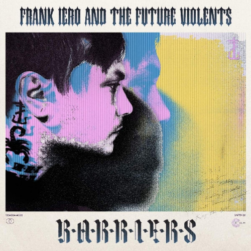 IERO, FRANK AND THE FUTURE VIOLENTS - BARRIERSIERO, FRANK AND THE FUTURE VIOLENTS - BARRIERS.jpg